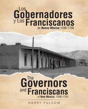 Los Gobernadores y Los Franciscanos de Nuevo Mexico de Harry Fulsom