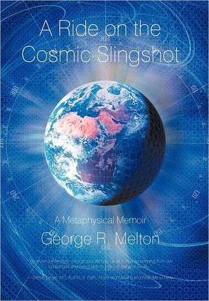 A Ride on the Cosmic Slingshot de George R. Melton