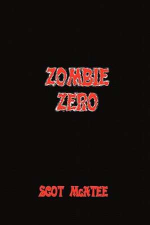 Zombie Zero de Scot McAtee