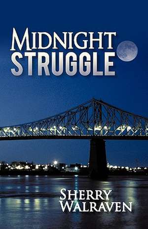 Midnight Struggle de Sherry Walraven