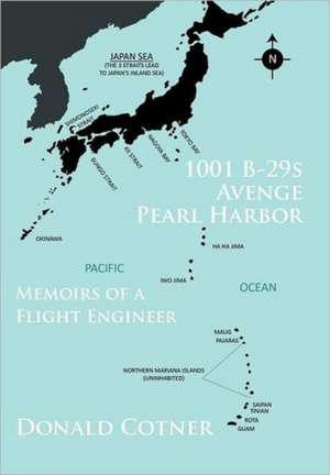 1001 B-29s Avenge Pearl Harbor de Donald Cotner