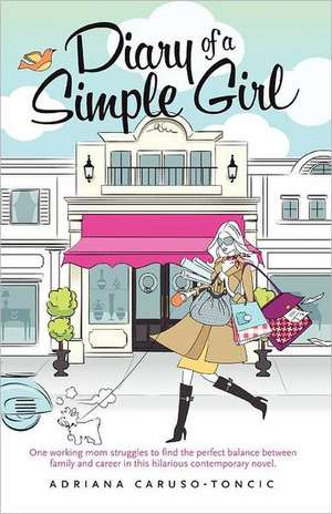 Diary of a Simple Girl de Adriana Caruso-Toncic