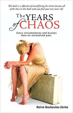 The Years of Chaos de Reine Backoulas-Zenta