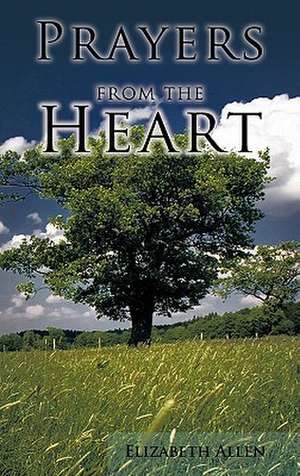 Prayers from the Heart de Elizabeth Allen