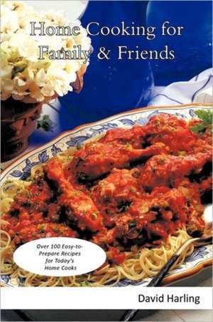 Home Cooking for Family & Friends de David Harling