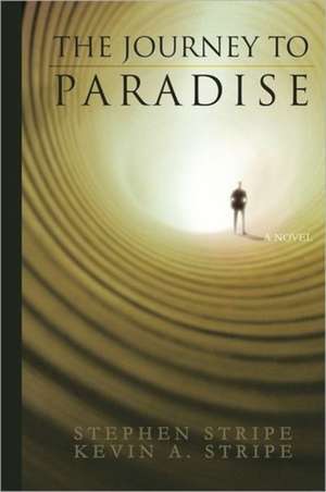 The Journey to Paradise de Stephen &. Kevin Stripe