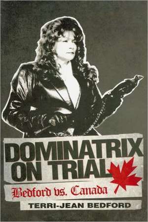 Dominatrix on Trial de Terri-Jean Bedford