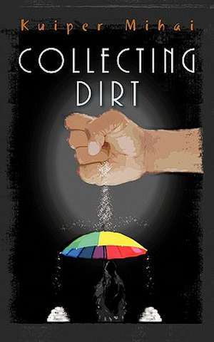 Collecting Dirt de Kuiper Mihai