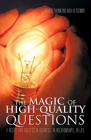 The Magic of High-Quality Questions de Robert Shemin