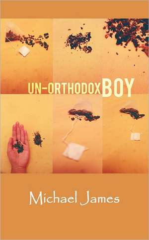 Un-Orthodox Boy de Michael James