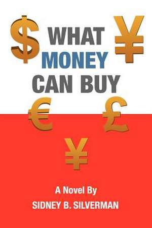 What Money Can Buy de Sidney B. Silverman