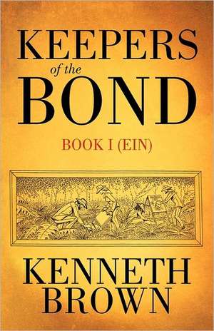 Keepers of the Bond de Kenneth Brown