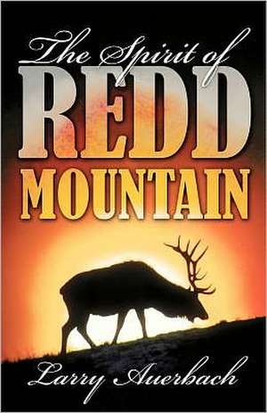 The Spirit of Redd Mountain de Larry Auerbach