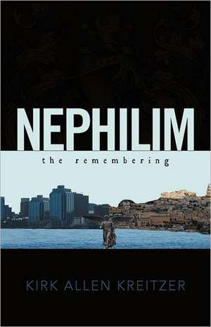 Nephilim the Remembering de Kirk Allen Kreitzer