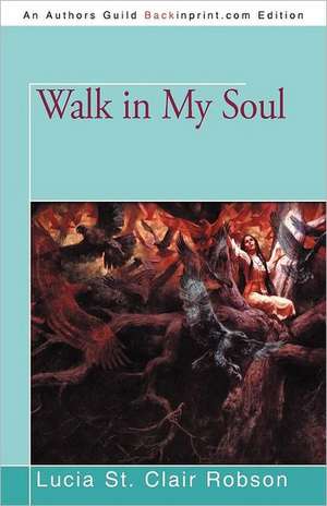 Walk in My Soul de Robson, Lucia St Clair