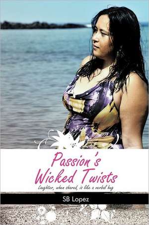 Passion's Wicked Twists de Sb Lopez