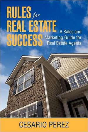 Rules for Real Estate Success de C. Perez