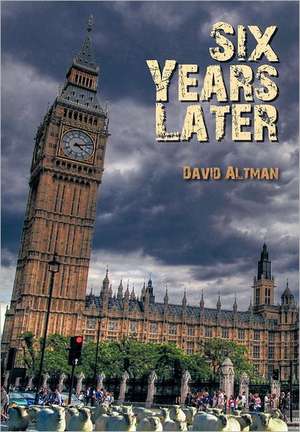 Six Years Later de David Altman