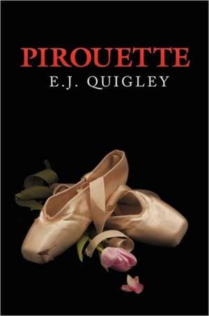 Pirouette de E. J. Quigley