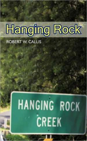 Hanging Rock de Robert W. Callis