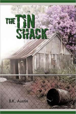 The Tin Shack de B. K. Austin