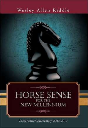 Horse Sense for the New Millennium de Wesley Allen Riddle