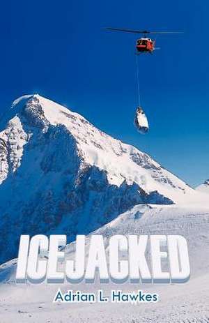 Icejacked de Adrian L. Hawkes