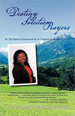 Destiny Solution Prayers de Dr Pauline Walley-Daniels