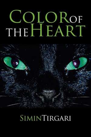 Color of the Heart de Simin Tirgari