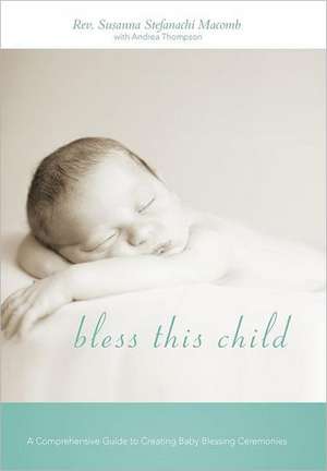 Bless This Child de Susanna Stefanachi Macomb