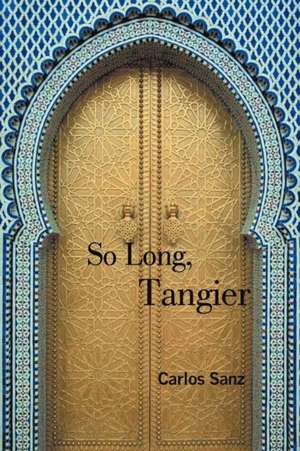 So Long, Tangier de Carlos Sanz