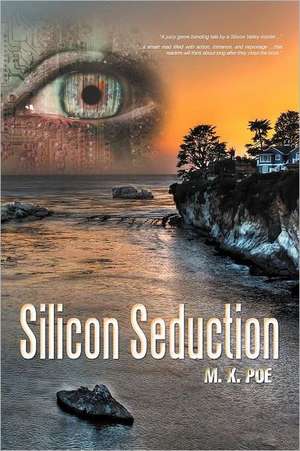 Silicon Seduction de M. K. Poe