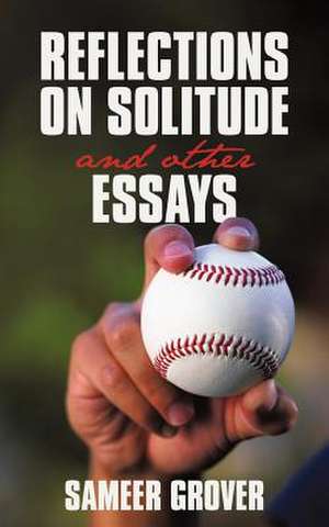 Reflections on Solitude and Other Essays de Sameer Grover