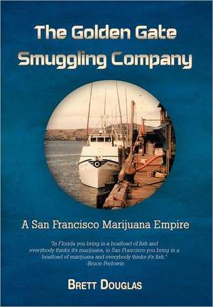 The Golden Gate Smuggling Company de Brett Douglas