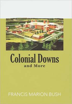 Colonial Downs and More de Francis Marion Bush