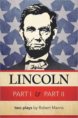 Lincoln Part I & Part II de Robert Manns