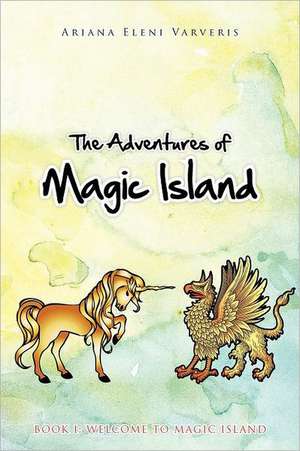 The Adventures of Magic Island - Book One de Ariana Eleni Varveris