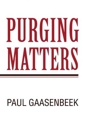 Purging Matters de Paul Gaasenbeek