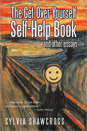 The Get-Over-Yourself Self-Help Book and Other Essays de Sylvia Shawcross