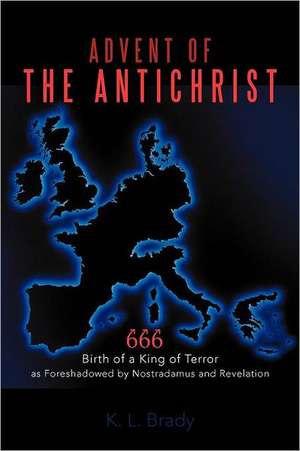 Advent of the Antichrist de K. L. Brady