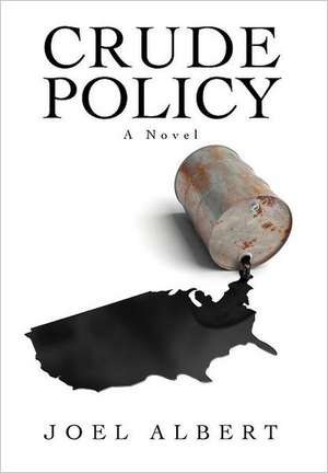 Crude Policy de Joel Albert