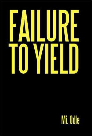 Failure to Yield de Mi Odle