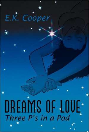 Dreams of Love de E. K. Cooper