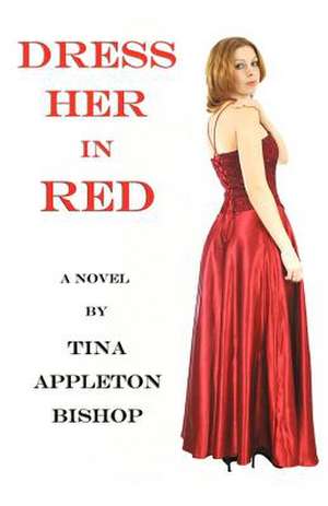 Dress Her in Red de Tina Appleton Bishop