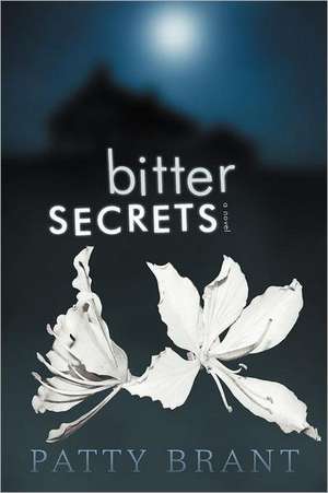 Bitter Secrets de Patty Brant