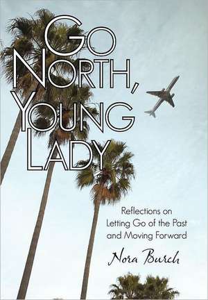 Go North, Young Lady de Nora Burch