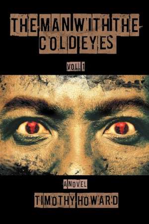 The Man with the Cold Eyes de Timothy Howard