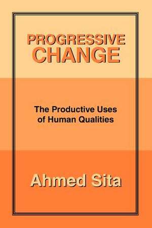 Progressive Change de Ahmed Sita