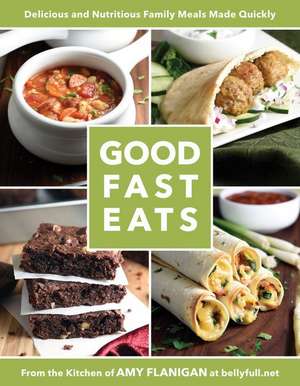 Good Fast Eats de Amy Flanigan