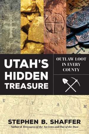 Utah's Hidden Treasure de Shaffer, Stephan